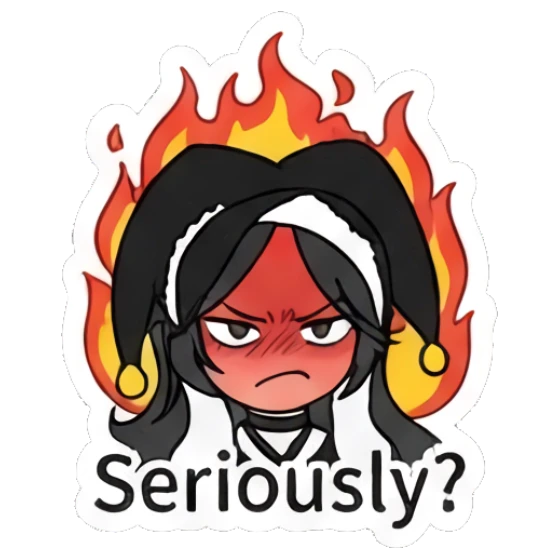 Jester girl angry with fire background and 'Seriously?' text Jester Girl Daily Moods sticker for expressive chats and social replies.