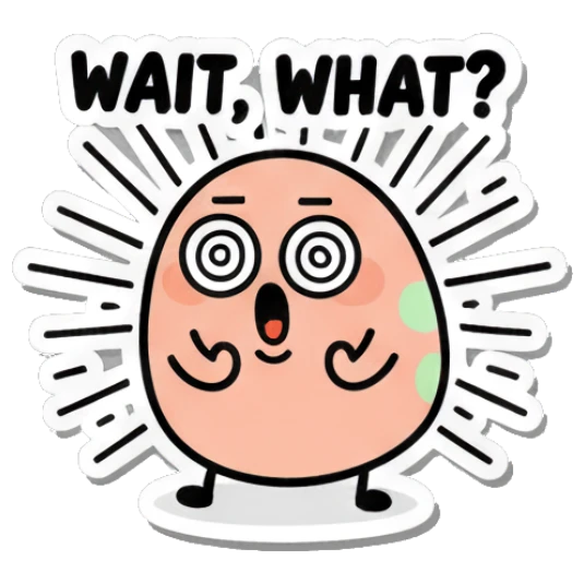 Shocked egg with swirling eyes and 'WAIT, WHAT?' text. Little Egg Emotions sticker for expressive chats and social replies.