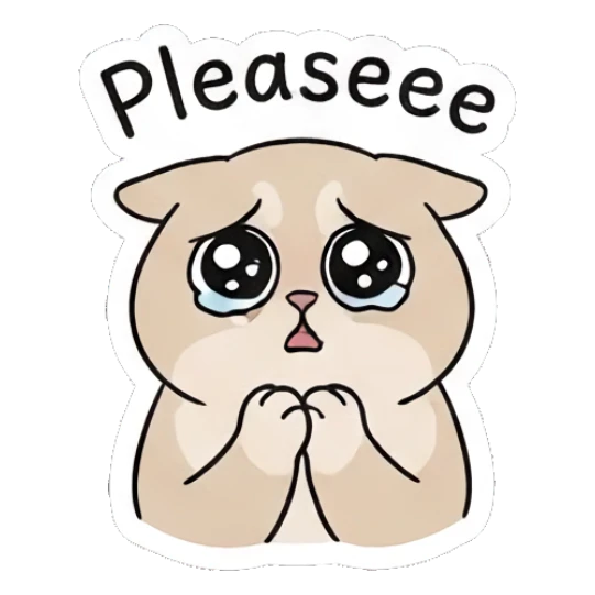 Pleading cat with big watery eyes saying Pleaseee Chubby Cat Daily Moods sticker for expressive chats and social replies.