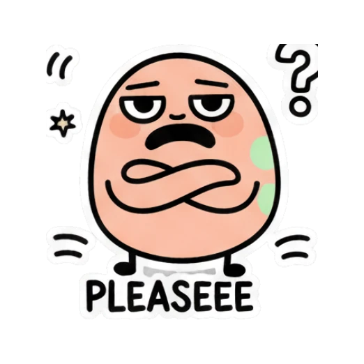 Pink egg character looking annoyed with crossed arms, text PLEASEEE Little Pink Egg Adventures sticker for expressive chats and social replies.