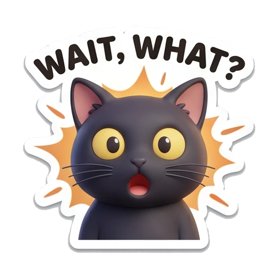Black cat looking surprised with wide eyes, text Wait What. Playful Black Cat Moods sticker for expressive chats and social replies.