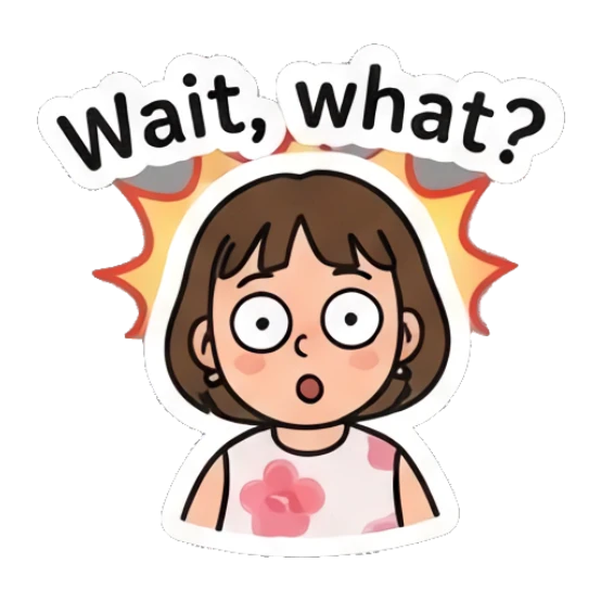 Girl looking surprised with wide eyes, text Wait, what? Cheerful Girl Daily Vibes sticker for expressive chats and social replies.
