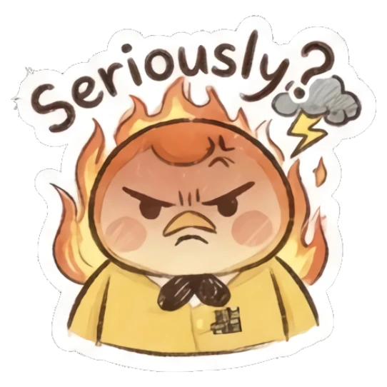 Angry yellow chick surrounded by flames and a storm cloud saying Seriously. Fluffy Yellow Chick Daily sticker for expressive chats and social replies.