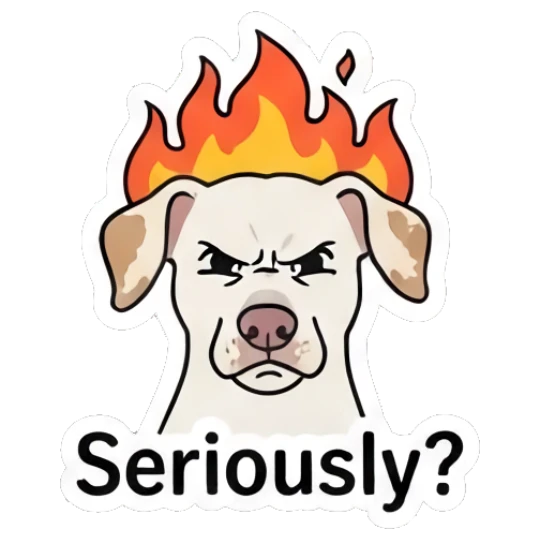 Angry puppy with flames on head and text Seriously? Playful Spotted Puppy Expressions sticker for expressive chats and social replies.