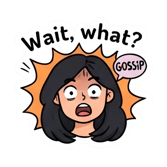 Girl looking shocked with gossip bubble, text 'Wait, what?' Daily Life of a Cool Girl sticker for expressive chats and social replies.