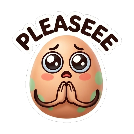 Spotted egg with big pleading eyes, text PLEASEEE Cool Spotted Egg Expressions sticker for expressive chats and social replies.
