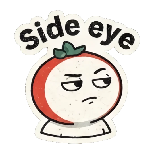 Skeptical tomato character giving a side eye with text Side eye Retro Tomato Moods sticker for expressive chats and social replies.