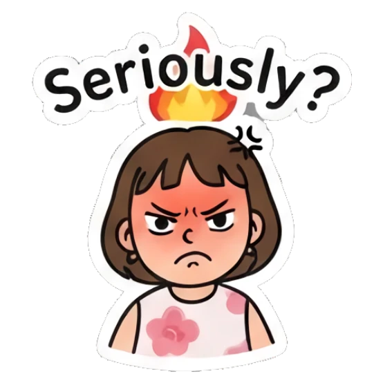 Girl looking angry with fire above head, text Seriously? Cheerful Girl Daily Vibes sticker for expressive chats and social replies.