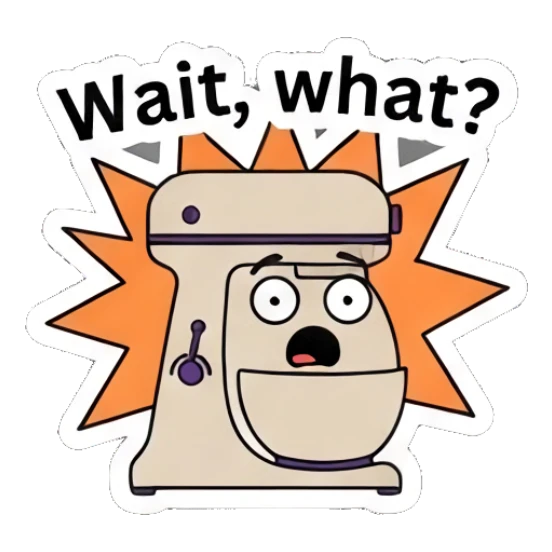 Mixer looking shocked with a Wait, what? caption Kitchen Mixer Moods sticker for expressive chats and social replies.