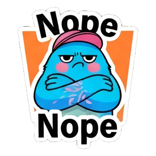 Blue blob character looking skeptical with arms crossed with text Nope. Blue Blob Vibes sticker for expressive chats and social replies.