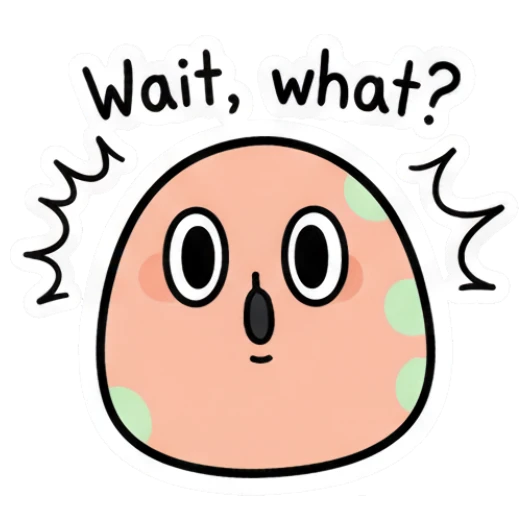 Blob character with wide eyes and 'Wait, what?' text expressing confusion. Doodle Blob Emotions sticker for expressive chats and social replies.