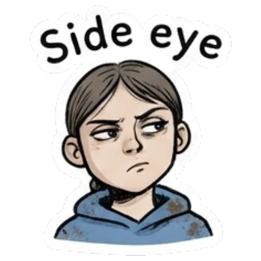 Girl giving a skeptical side eye with text Side eye Daily Moods of a Girl sticker for expressive chats and social replies.