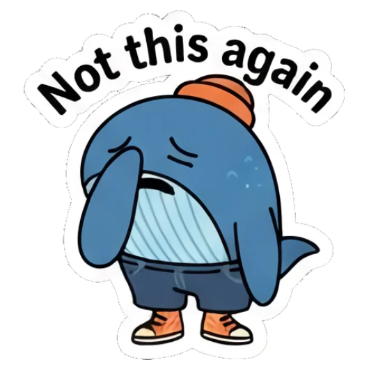 Frustrated blue whale holding head in hands and Not this again text Cool Blue Whale Vibes sticker for expressive chats and social replies.