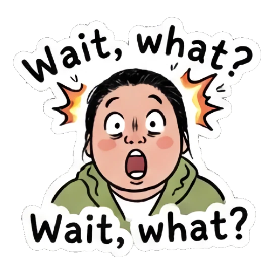 Girl looking shocked with wide eyes, text Wait what Daily Moods of a Girl sticker for expressive chats and social replies.
