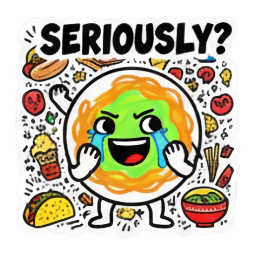 Circular food character crying with 'SERIOUSLY?' text Doodle Foodie Vibes sticker for expressive chats and social replies.