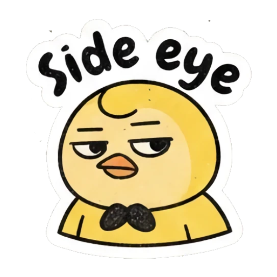 Skeptical yellow chick giving a side-eye glance, text Side eye. Gritty Retro Chick sticker for expressive chats and social replies.
