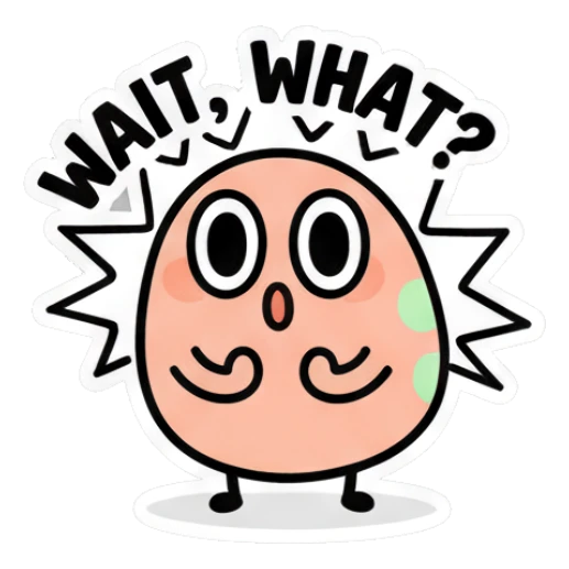 Surprised egg with wide eyes saying WAIT WHAT Doodle Egg Moods sticker for expressive chats and social replies.