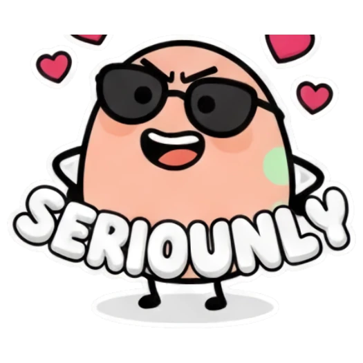 Egg character with floating hearts and sunglasses text SERIOUSLY Puffy Egg Pals sticker for expressive chats and social replies.