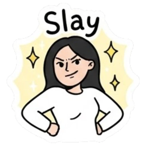 Girl standing confidently with hands on hips saying Slay Daily Life of a Cool Girl sticker for expressive chats and social replies.